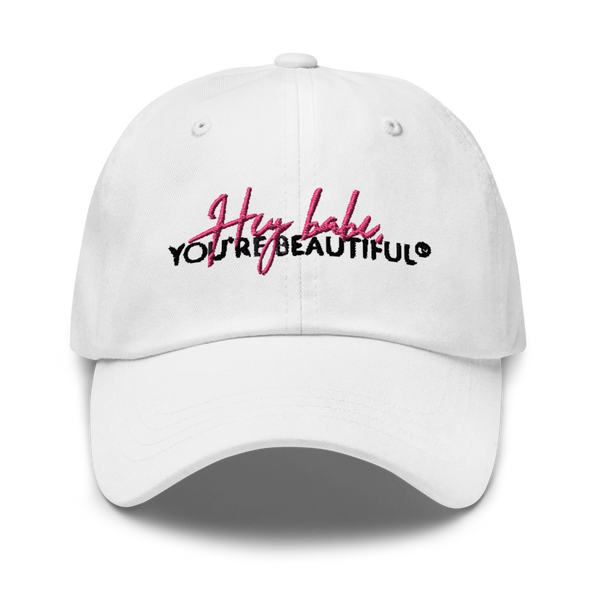 Hey Babe, You're Beautiful Dad Hat (White)