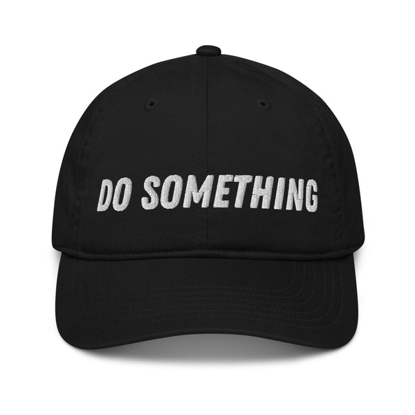 "Do Something" Baseball Hat [Eco Blend]