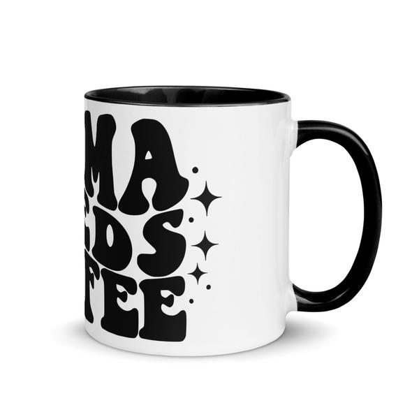 Mama Needs Coffee Mug with Color Inside