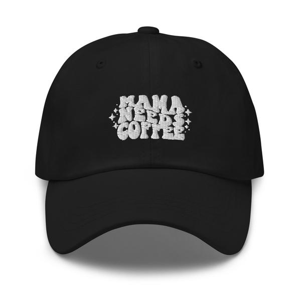 Mama needs coffee  hat