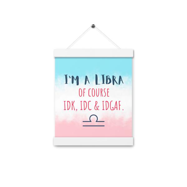 I'm A Libra Poster With Hanger