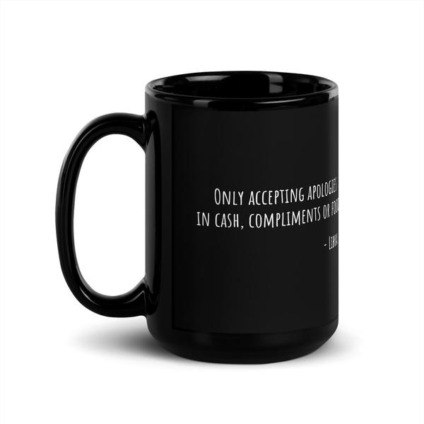 Only Accepting Apologies Libra Black Coffee Mug