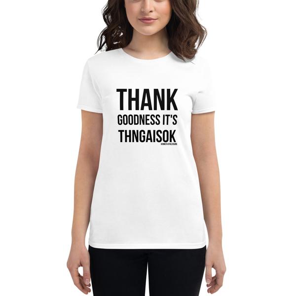 Thank Goodness It's Thngiasok (Friday) Women's short sleeve t-shirt