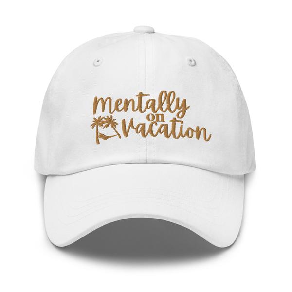 Mentally on Vacation Dad hat