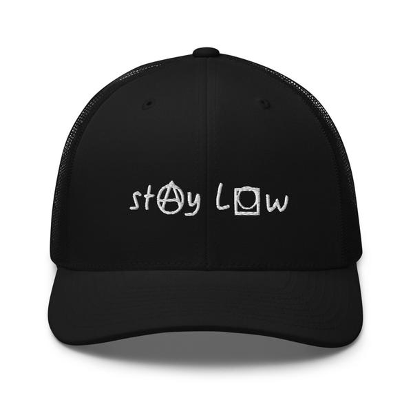 Stay Low Trucker Hat (White Letters)