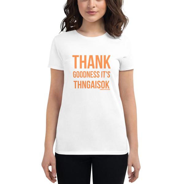 Thank Goodness It's Thngiasok (Friday) Women's short sleeve t-shirt