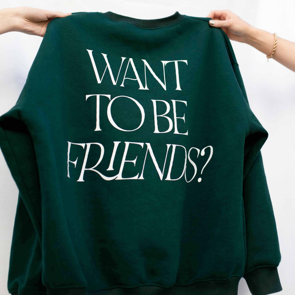 Girl Gang "Want to Be Friends?" Crewneck