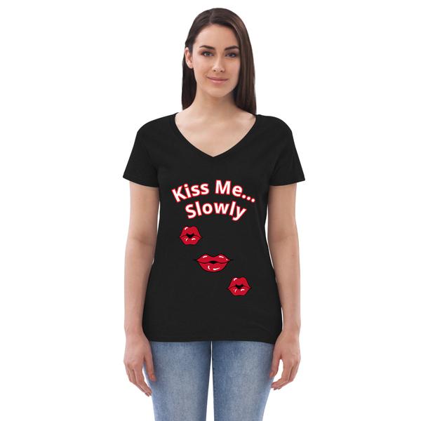 Women’s Kiss Me... Slowly v-neck t-shirt
