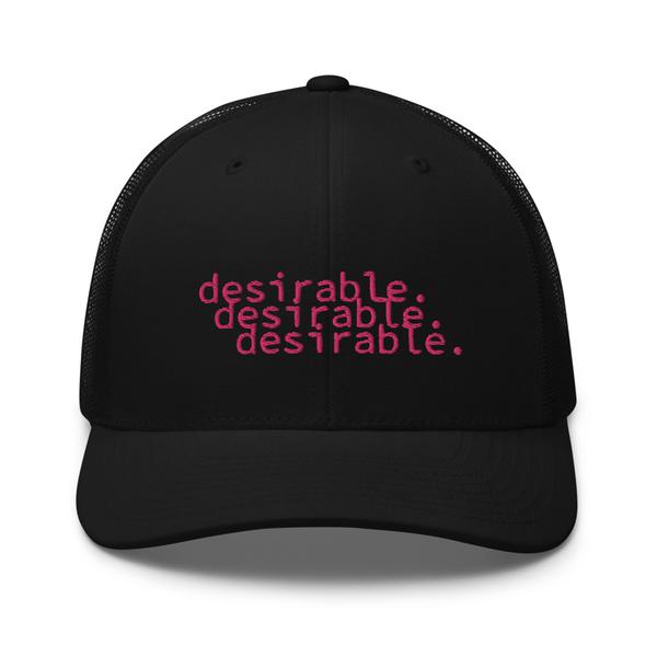 desirable. - Trucker Cap