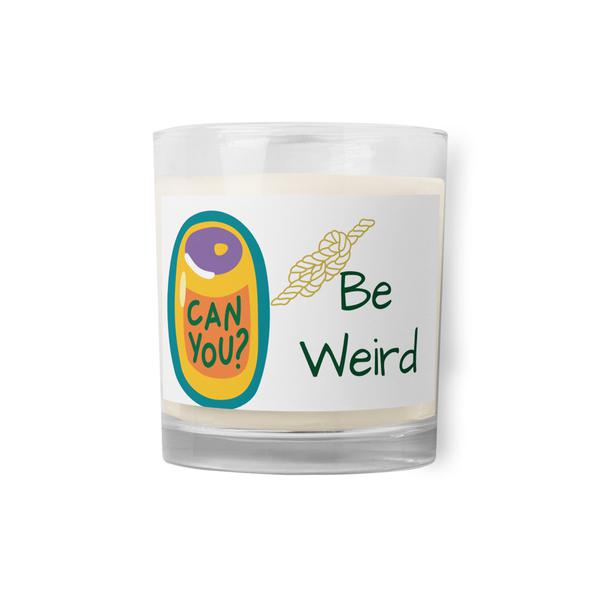 dont be weird Glass Jar Soy Wax Candle