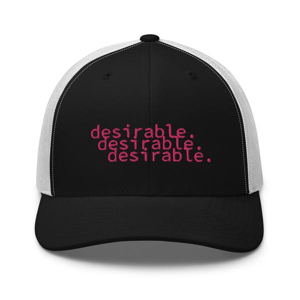 desirable. - Trucker Cap