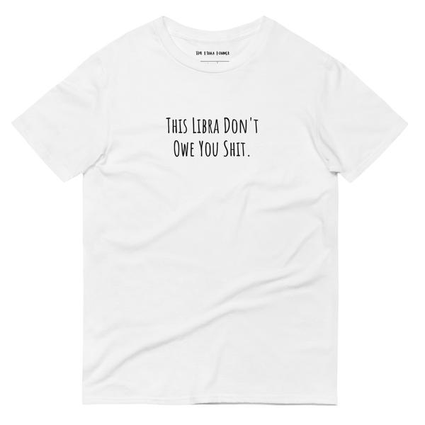 This Libra Don't Owe You Shit Unisex Lightweight T-Shirt