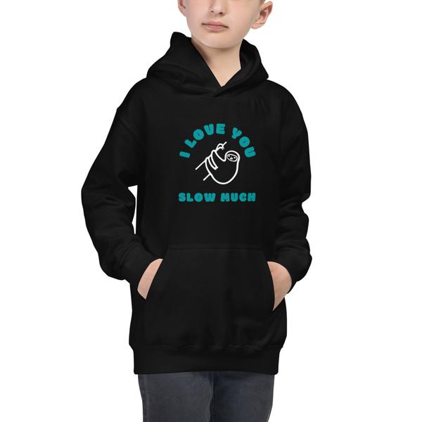 Kids Hoodie - I love you SLOW MUCH