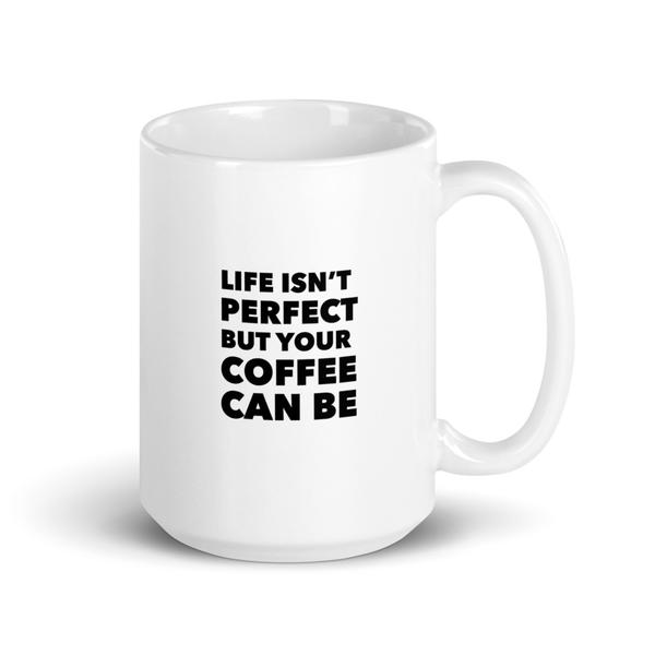 White glossy mug with perfect coffee saying